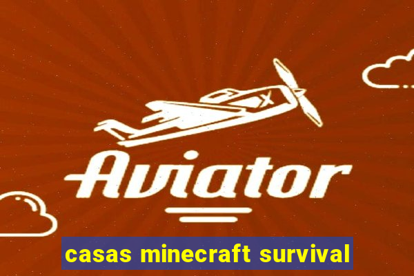 casas minecraft survival